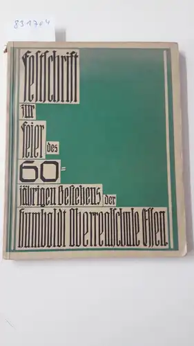 Girardet: Festschrift zur Feier des 60-jährigen Bestehens der Humboldt-Oberrealschule Essen. 