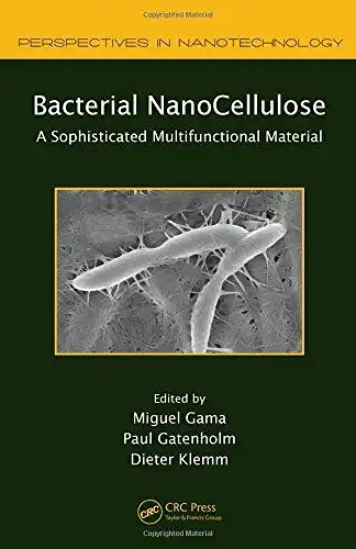 Gatenholm, Paul and Miguel Gama: Gama, M: Bacterial NanoCellulose (Perspectives in Nanotechnology). 