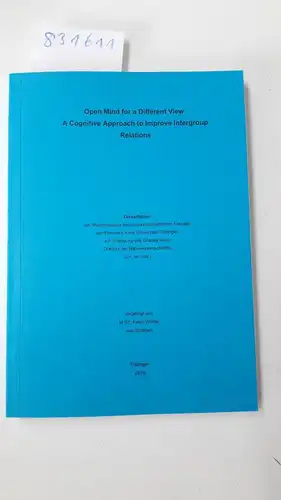 Winter, Kevin: Open Mind for a Different View: A Cognitive Approach to Improve Intergroup Relations. 