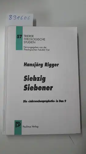 Rigger, Hansjörg: Siebzig Siebener : die "Jahrwochenprophetie" in Dan 9
 Trierer theologische Studien ; Bd. 57. 