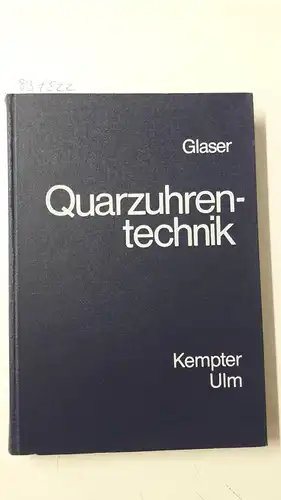 Glaser, Günther (Herausgeber): Quarzuhrentechnik
 hrsg. von Günther Glaser. 