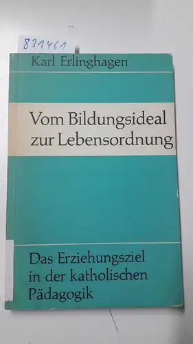 Erlinghagen, Karl: Vom Bildungsideal zur Lebensordnung. 