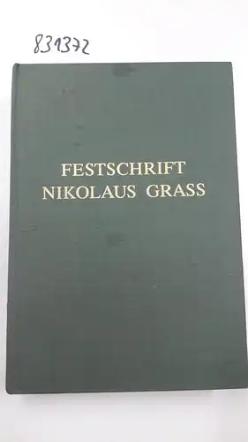 Ebert, Kurt (Herausgeber) und Nikolaus (Gefeierter) Grass: Festschrift Nikolaus Grass : zum 70. Geburtstag dargebracht von Fachkollegen u. Freunden
 hrsg. von Kurt Ebert. 