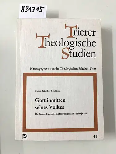 Schöttler, Heinz-Günther: Gott inmitten seines Volkes : d. Neuordnung d. Gottesvolkes nach Sacharja 1 - 6
 Trierer theologische Studien ; Bd. 43. 