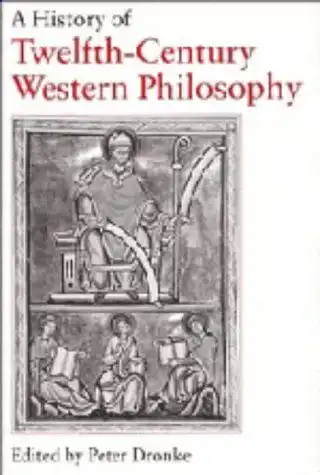 Dronke, Peter: A History of Twelfth-Century Western Philosophy. 