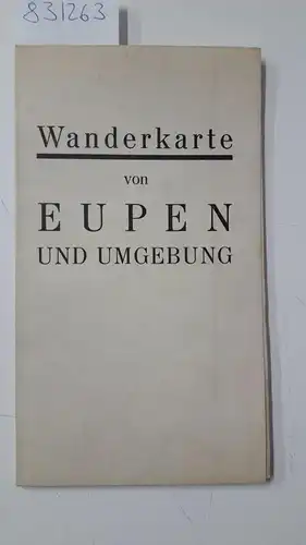 Verkehrsausschuss der Stadt Eupen und Eifelverein O.G. Eupen: Wanderkarte von Eupen und Umgebung. 