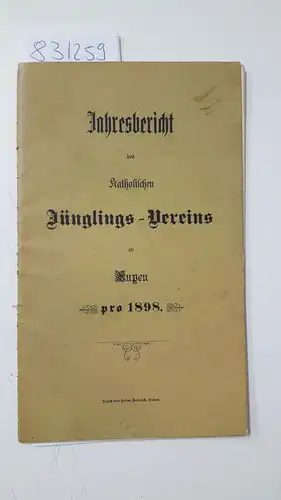 unbekannt: Jahresbericht des katholischen Jüngling-Vereins zu Eupen. 