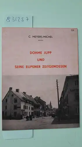 Meyers-Michel, C: Dohme Jupp und seine Eupener Zeitgenossen. 