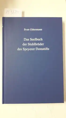 Gütermann, Sven (Herausgeber): Das Seelbuch der Stuhlbrüder des Speyerer Domstifts
 Quellen und Abhandlungen zur mittelrheinischen Kirchengeschichte Band 136. 