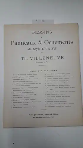 Villeneuve, Th. und Armand Guérinet: Dessins de Panneaux & ornements de Style Louis XVI par Th. Villeneuve, Dessinateur à Paris. 