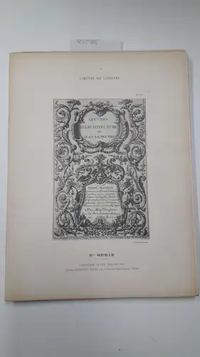 Lepautre, Antoine, Antoine Le Pautre und Armand Guérinet: OEuvres d'architecture de Jean Le Pautre [Lepautre]. Tome Second. 5me Série
 Contenant les Portes, Cheminées, Lambris, alcoves...