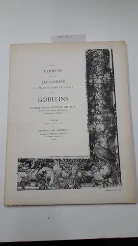 Autorenkollektiv und Armand Guérinet: Les modèles et les tapisseries de la manufacture nationale des gobelins. 5e Volume
 Notices par M.Gustave Geffroy. 