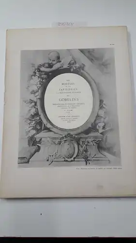 Autorenkollektiv und Armand Guérinet: Les modèles et les tapisseries de la manufacture nationale des gobelins. 4me Volume
 Notices par M.Gustave Geffroy. 