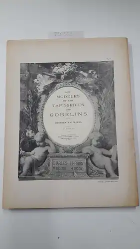 Autorenkollektiv und Armand Guérinet: Les modèles et les tapisseries des gobelins. 3me Volume. Ornements & fleurs. 