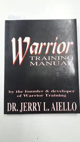 Aiello, Jerry L: Warrior Training Manual
 International Procedure, Protocol and Techniques for the Traditional Martial Artist. 