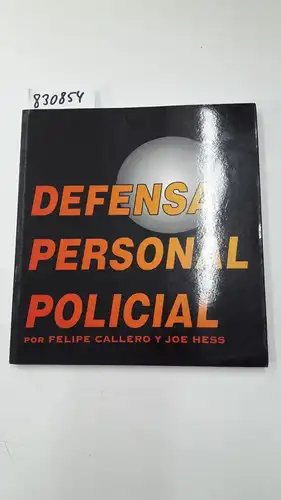 Callero, Felipe und Joe Hess: Defensa Personal Policial. 