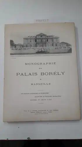 Autorenkollektiv und Armand Guérinet: Monographie du Palais Borély a Marseille
 Décorations intérieures er extérieures, sculptures et peintures décoratives, meubles et objets d'art. 