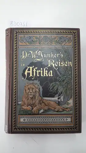 Junker, Wilhelm: Dr. W. Junker's Reisen in Afrika. Band 3. 