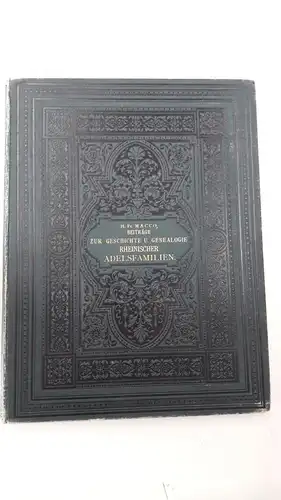 Macco, Hermann Friedrich: Beiträge zur Geschichte und Genealogie rheinischer Adelsfamilien
 Mit 8 Wappentaflen. 