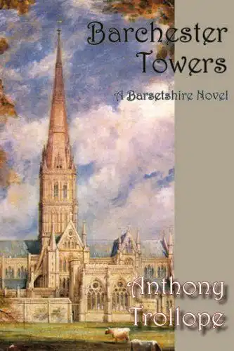 Trollope, Anthony Ed: Barchester Towers
 Norilana Book Classics: The Barsetshire Novels. 