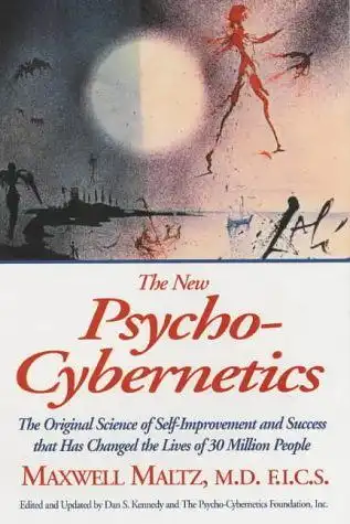 Maltz, Maxwell: New Psycho-Cybernetics: The Original Science of Self-improvement and Success That Has Changed the Lives of 30 Million People. 
