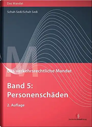 Schah, Sedi Cordula, Sedi Michael Schah und Cordula Schah Sedi: Das verkehrsrechtliche Mandat
 Band 5: Personenschäden. 