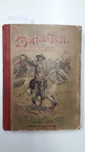 Reicke, Viktor: Buffalo Bill. Seine Erlebnisse und Abenteuer im wilden Westen. 