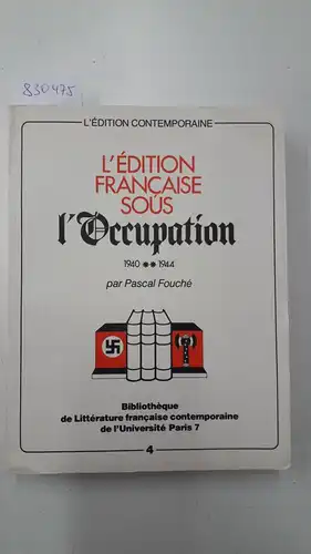 Fouché, Pascal: L'Édition francaise sous l'Occupation
 1940-1944. 