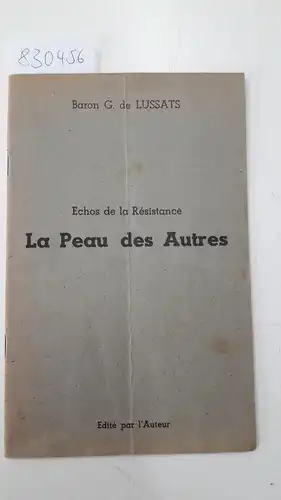 Lussats, Gaetan L'Herbon de: La peau des autres, échos de la Résistance. 