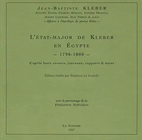 Kleber, Jean-Baptiste: L'état-major de Kleber en Egypte 1798-1800
 D'après leurs carnets, journaux, rapports & notes (Memoires & Documents). 