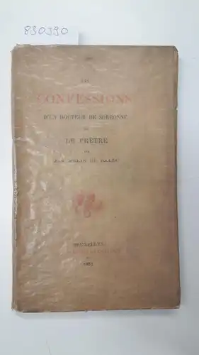 Belin de Ballu, J. N: Le confessions d'un docteur de Sorbonne ou le Prêtre. 