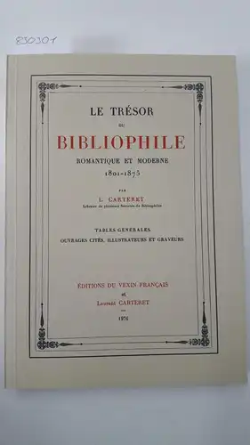 Carteret, L: Le trésor du Bibliophile romantique et moderne 1801-1875. 