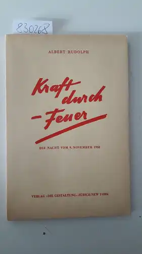 Rudolph, Albert: Kraft durch Feuer
 Die Nacht vom 9. November 1938. 