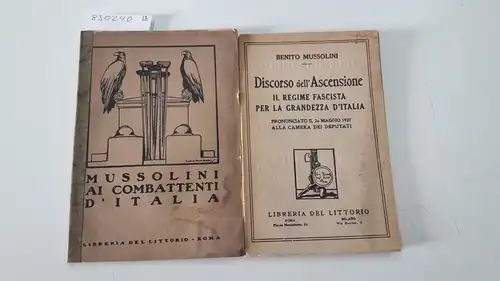 Ponzio di San Sebastiano, M: Mussolini ai Combattenti d'Italia. Discorso dell'Ascensione. Konvolut aus zwei Büchern. 