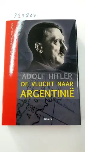 Dunstan, Simon und Gerrard Williams: Adolf Hitler: de vlucht naar Argentinie. 