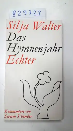 Walter, Silja: Das Hymnenjahr
 Mit Kommentaren von S. Schneider. 