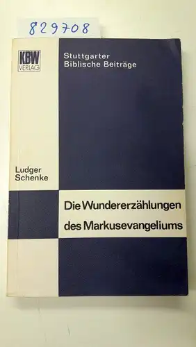 Schenke, Ludger: Die Wundererzählungen des Markusevangeliums. 