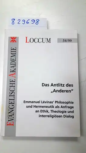 Fritsch-Oppermann, Sybille  (Hrsg.): Das Antlitz des Anderen. Emmanuel Lévinas' Philosophie und Hermeneutik als Anfrage an Ethik, Theologie und interreligiösen Dialog. 