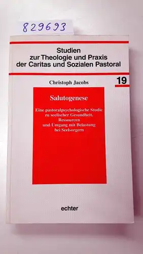 Jacobs, Christoph: Salutogenese. Eine pastoralpsychologische Studie zu seelischer Gesundheit, Ressourcen und Umgang mit Belastung bei Seelsorgern. 