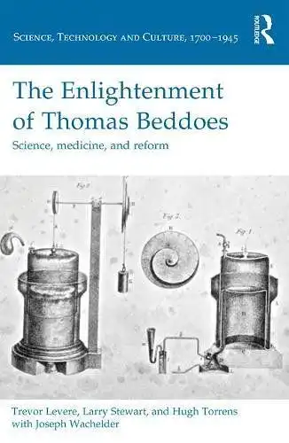 Levere, Trevor, Larry Stewart and Hugh Torrens: The Enlightenment of Thomas Beddoes
 Science, medicine, and reform (Science, Technology and Culture, 1700-1945). 