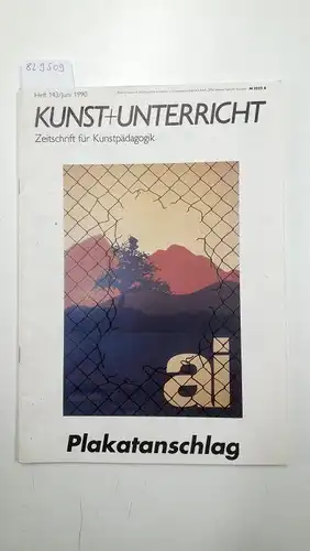 Friedrich Verlag: Kunst + Unterricht. Heft 143 / September 1990: Plakatanschlag
 Zeitschrift für alle Bereiche der ästhetischen Erziehung. 