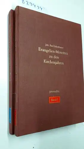 Zehetbauer, Joh. Paul: Evangelien-Motetten zu den Kirchenjahren Band I und II. 