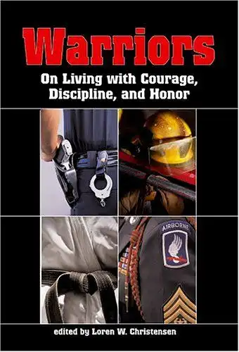 Christensen, Loren W: Warriors
 On Living with Courage, Discipline, and Honor. 