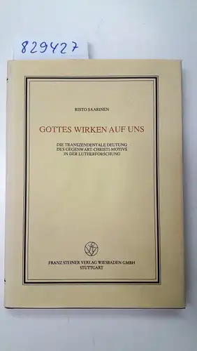 Saarinen, Risto: Gottes Wirken auf uns (Veröffentlichungen des Instituts für Europäische Geschichte Mainz. Abteilung für Abendländische Religionsgeschichte). 