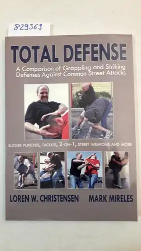 Christensen, Loren W. and Mark Mireles: Total Defense: A Comparison of Grappling and Striking Defenses Against Common Street Attacks. 