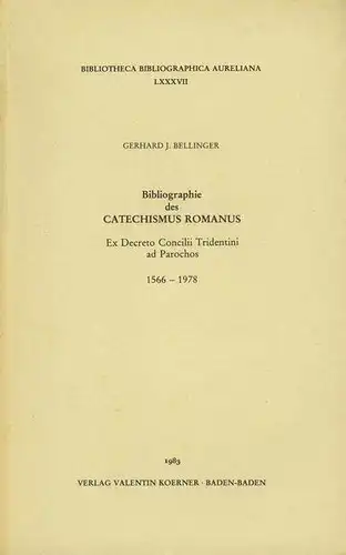 Bellinger, Gerhard J: Bibliographie des Catechismus Romanus ex decreto Concilii Tridentini ad Parochos : 1566 - 1978
 Bibliotheca bibliographica Aureliana 87. 