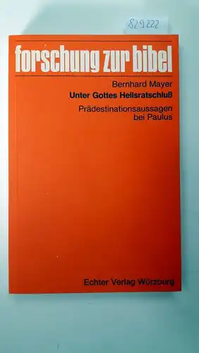Mayer, Bernhard: Unter Gottes Heilratschluß
 Prädestinationsaussagen bei Paulus. 