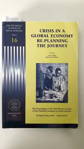 Raga, José T. and Mary Ann Glendon: Crisis in a Global Economy: Re-Planning the Journey. 