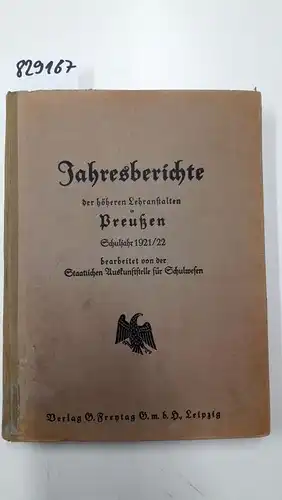 Verlag Gustav Freytag GmbH: Jahresberichte der höheren Lehranstalten in Preußen Schuljahr 1921/22. 