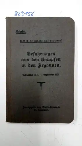 Generalkommando 16. Armeekorps und von Mudra: Erfahrungen aus den Kämpfen in den Argonnen
 September 1914 - September 1915. 